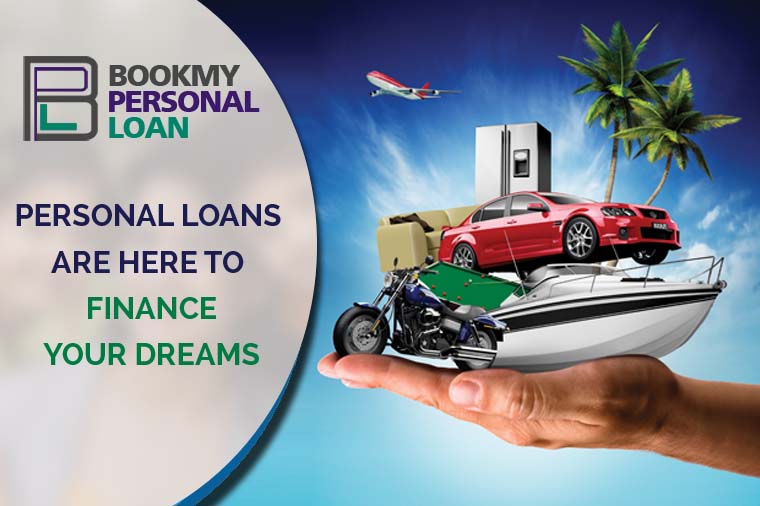Personal Loans Are Here To Finance Your Dreams